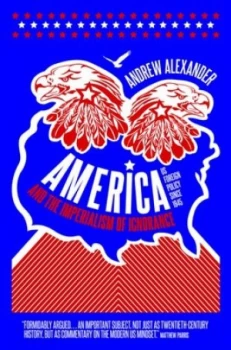 Image of America and the Imperialism of Ignorance by Andrew Alexander Hardback