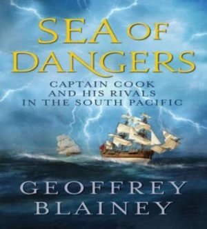 Image of Sea of Dangers by Geoffrey Blainey Hardback