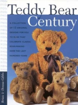Image of Teddy Bear Century by Brian Gibbs and Donna Gibbs Hardback