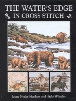 Image of The Waters Edge in Cross Stitch by Jayne Netley Mayhew Hardback