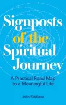 Image of Signposts of the Spiritual Journey : A Practical Road Map to a Meaningful Life