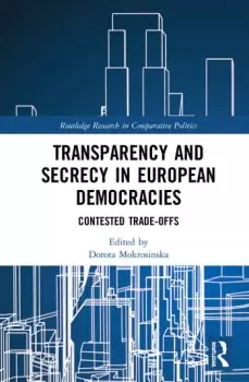 Image of Transparency and Secrecy in European DemocraciesContested Trade-offs