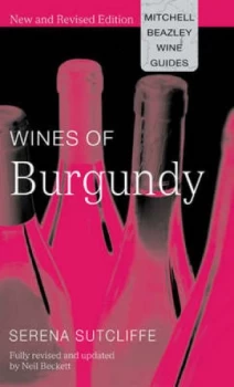 Image of Wines of Burgundy by Serena Sutcliffe and Neil Beckett Hardback