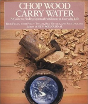 Image of Chop Wood Carry Water by Rick Fields Book