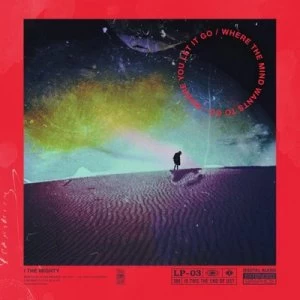 Image of Where the Mind Wants to Go/Where You Let It Go by I the Mighty CD Album
