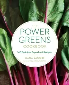 Image of The Power Greens Cookbook : 140 Delicious Superfood Recipes