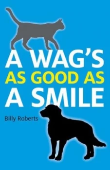 Image of A Wags As Good As a Smile by Billy Roberts Book