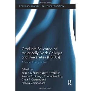 Image of Graduate Education at Historically Black Colleges and Universities (HBCUs) A Student Perspective Paperback / softback 2018
