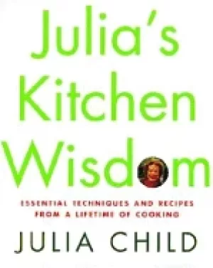 Image of julias kitchen wisdom essential techniques and recipes from a lifetime of c