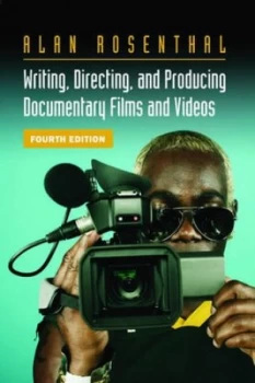 Image of Writing Directing and Producing Documentary Films and Videos by Alan Rosenthal Book