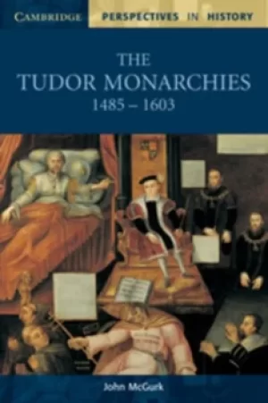 Image of The Tudor monarchies 1485-1603 by John McGurk