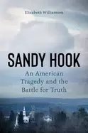 Image of sandy hook an american tragedy and the battle for truth