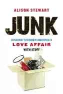Image of junk digging through americas love affair with stuff