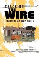 Image of cracking the wire during Black lives matter
