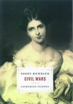 Image of Fanny Kemble's Civil Wars by Professor Catherine Clinton