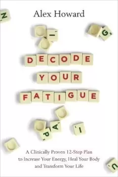 Image of Decode Your Fatigue by Alex Howard