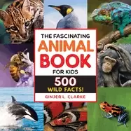 Image of fascinating animal book for kids 500 wild facts