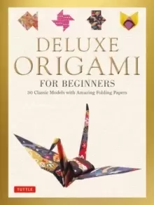 Image of Deluxe Origami for Beginners Kit : 30 Classic Models with Amazing Folding Papers