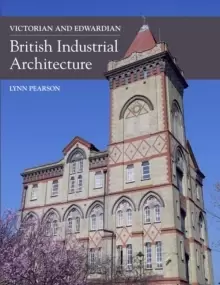Image of Victorian and Edwardian British Industrial Architecture