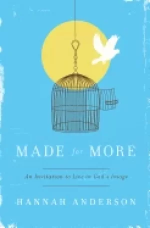Image of made for more an invitation to live in gods image