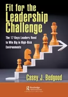 Image of Fit for the Leadership Challenge : The 17 Keys Leaders Need to Win Big in High-Risk Environments