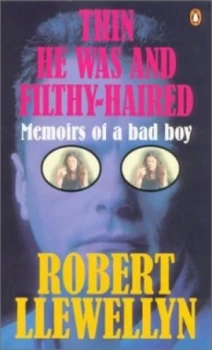 Image of Thin He Was and Filthy-Haired by Robert Llewellyn Book