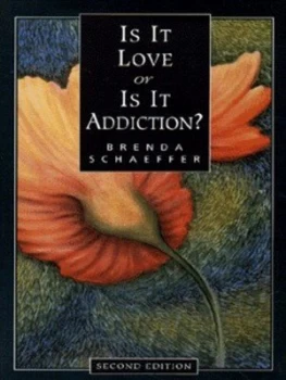 Image of Is It Love or Is It Addiction by Brenda Schaeffer Paperback