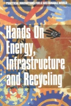 Image of Hands on Energy Infrastructure and Recycling by Emma Judge Book