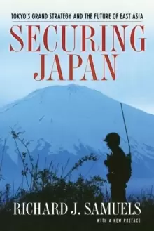 Image of Securing Japan : Tokyo's Grand Strategy and the Future of East Asia