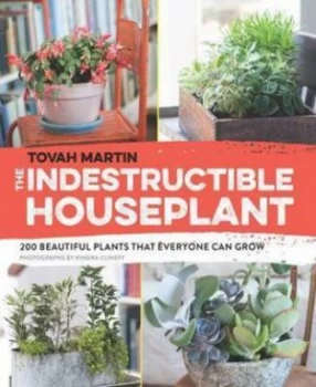 Image of The Indestructible Houseplant by Tovah Martin Paperback