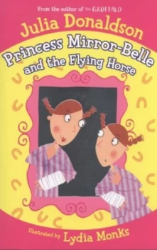 Image of Princess Mirror-Belle and the Flying Horse by Julia Donaldson Paperback