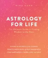 Image of astrology for life the ultimate guide to finding wisdom in the stars