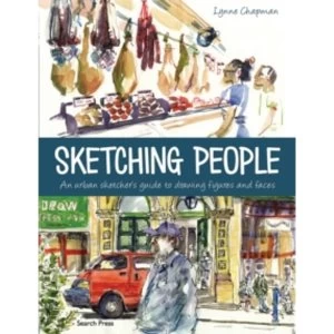 Image of Sketching People : An Urban Sketcher's Guide to Drawing Figures and Faces