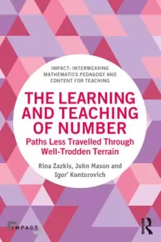 Image of The Learning and Teaching of NumberPaths Less Travelled Through Well-Trodden Terrain