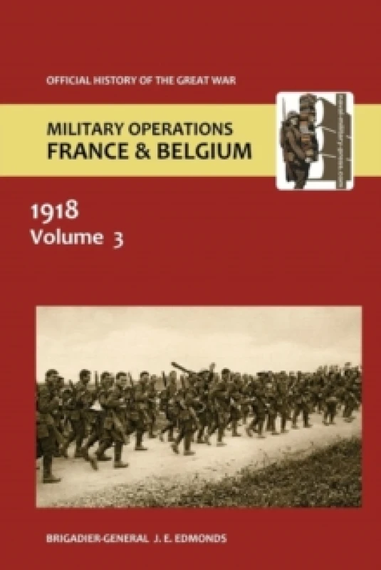 Image of France and Belgium 1918. Vol III. May-July : The German Diversion Offensives and First Allied Counter-Attack. Official History of the Great War. Paper