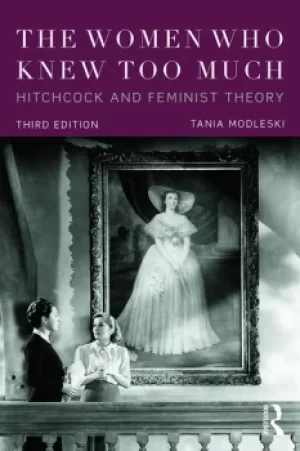 Image of The Women Who Knew Too MuchHitchcock and Feminist Theory