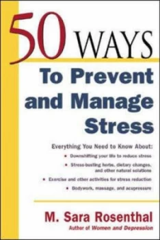 Image of 50 Ways to Prevent and Manage Stress by M. Sara Rosenthal Book