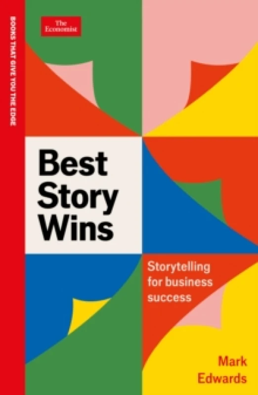 Image of Best Story Wins : Storytelling for business success: An Economist Edge book Paperback / softback