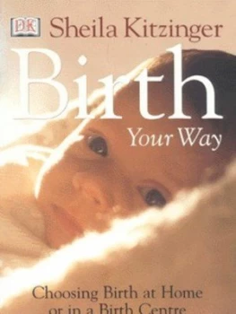 Image of Birth Your Way by Sheila Kitzinger Paperback