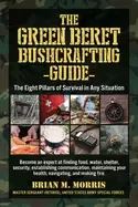 Image of green beret bushcrafting guide the eight pillars of survival in any situati