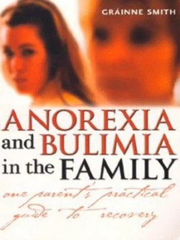 Image of Anorexia and Bulimia in the Family by Grinne Smith Book