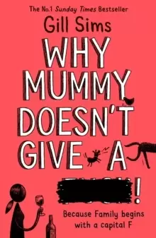 Image of Why Mummy Doesn't Give a ****!