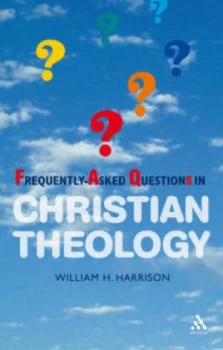 Image of Frequently-Asked Questions in Christian Theology by William H Harrison Paperback