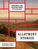 Image of allotment stories indigenous land relations under settler siege