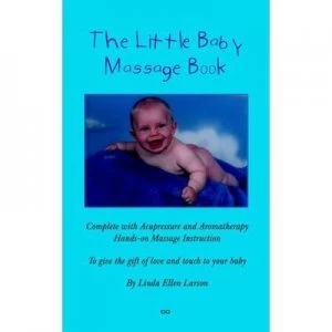 Image of The Little Baby Massage Book - Complete by Linda Larson Paperback