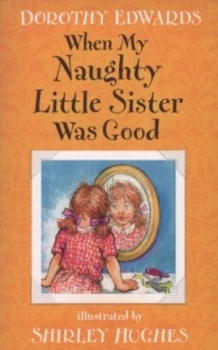 Image of When My Naughty Little Sister Was Good by Dorothy Edwards Book