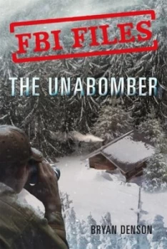 Image of The Unabomber by Bryan Denson