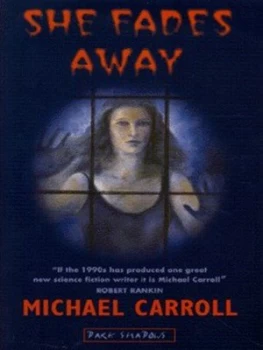 Image of She Fades Away by Michael Carroll Paperback
