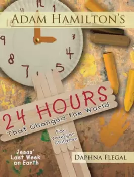 Image of 24 Hours That Changed the World for Younger Children by Adam Hamilton
