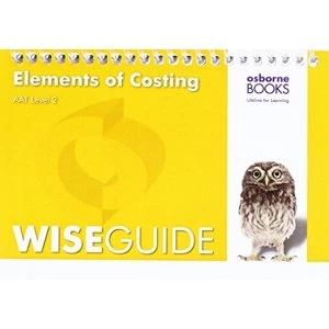 Image of AAT Elements of Costing - Wise Guide Paperback / softback 2016
